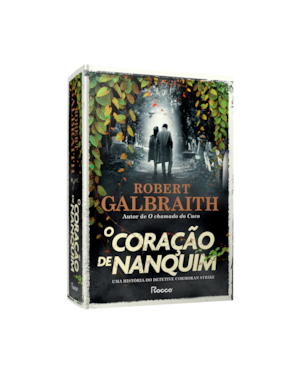 O CORAÇÃO DE NANQUIM: UMA HISTÓRIA DO DETETIVE CORMORAN STRIKE