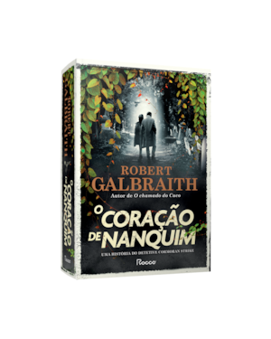 O CORAÇÃO DE NANQUIM: UMA HISTÓRIA DO DETETIVE CORMORAN STRIKE