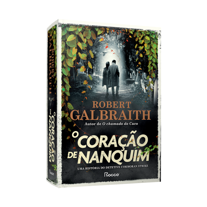 O CORAÇÃO DE NANQUIM: UMA HISTÓRIA DO DETETIVE CORMORAN STRIKE
