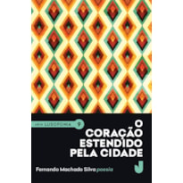 O CORAÇÃO ESTENDIDO PELA CIDADE