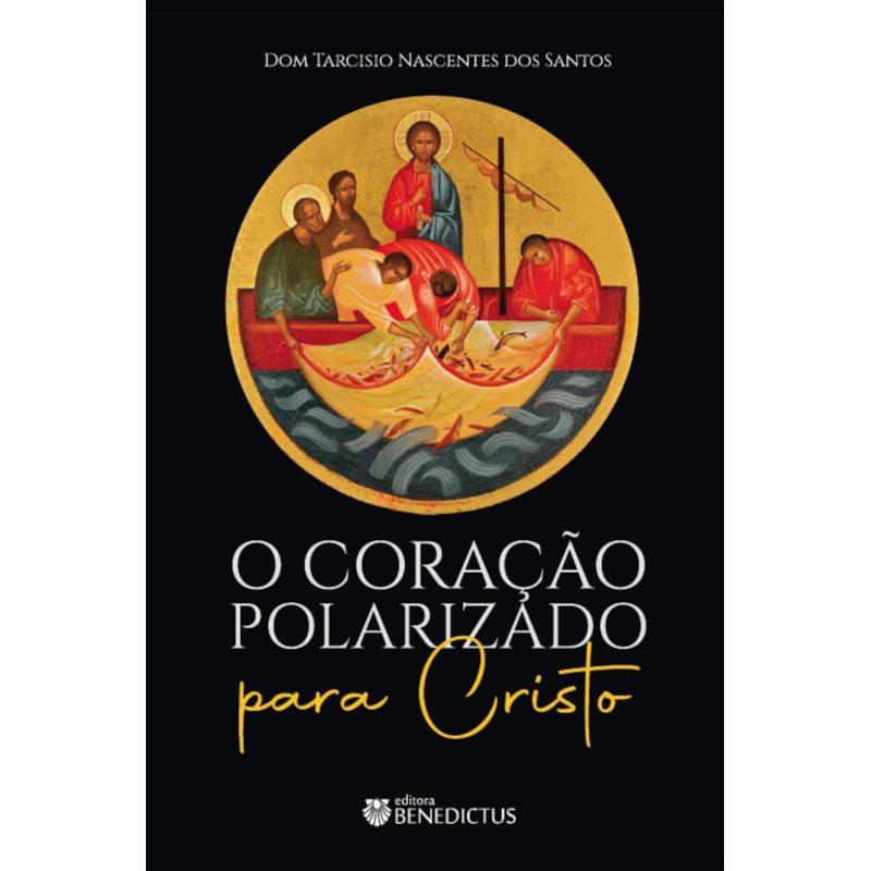 O CORAÇÃO POLARIZADO PARA CRISTO