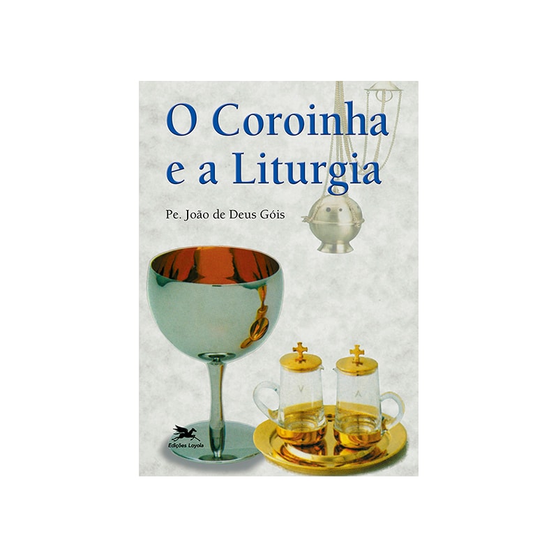 O COROINHA E A LITURGIA