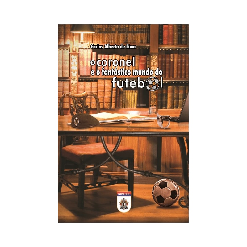 O CORONEL E O FANTÁSTICO MUNDO DO FUTEBOL