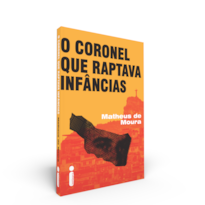 O CORONEL QUE RAPTAVA INFÂNCIAS