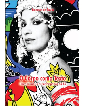 O CORPO COMO TEXTO: CLARA NUNES E A PERFORMANCE DA FÉ