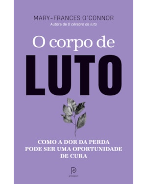 O corpo de luto: Como a dor da perda pode ser uma oportunidade de cura