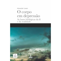 O CORPO EM DEPRESSÃO: AS BASES BIOLÓGICAS DA FÉ E DA REALIDADE