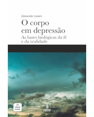 O CORPO EM DEPRESSÃO: AS BASES BIOLÓGICAS DA FÉ E DA REALIDADE