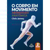 O CORPO EM MOVIMENTO: ABORDAGEM ANATÔMICA