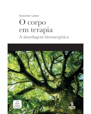 O CORPO EM TERAPIA: A ABORDAGEM BIOENERGÉTICA