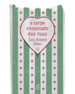 O CORPO ENCANTADO DAS RUAS