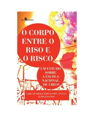 O corpo entre o riso e o risco: um estudo sobre a escola nacional de circo