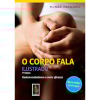 O CORPO FALA ILUSTRADO: GESTOS REVELADORES E SINAIS EFICAZES
