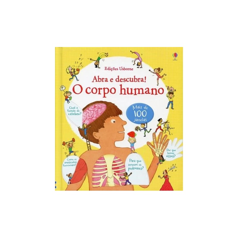 O CORPO HUMANO: ABRA E DESCUBRA!