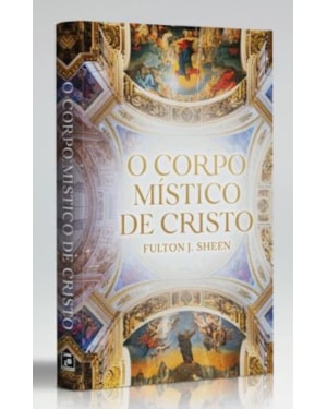 O CORPO MÍSTICO DE CRISTO