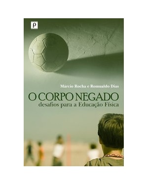 O corpo negado: desafios para a educação física