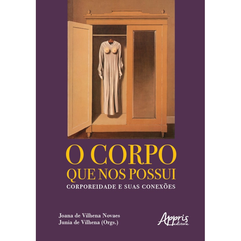 O CORPO QUE NOS POSSUI: CORPOREIDADE E SUAS CONEXÕES