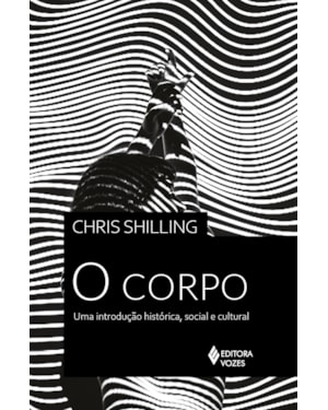 O CORPO: UMA INTRODUÇÃO HISTÓRICA, SOCIAL E CULTURAL