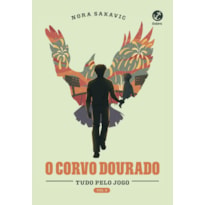O CORVO DOURADO (VOL. 5 TUDO PELO JOGO)