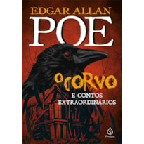 O CORVO E OUTROS CONTOS EXTRAORDINÁRIOS