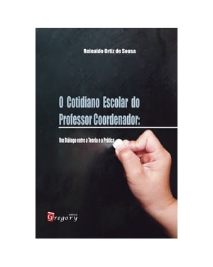 O COTIDIANIO ESCOLAR DO PROFESSOR COORDENADOR