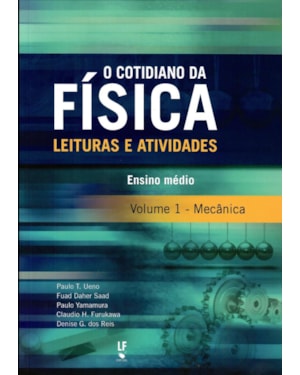 O COTIDIANO DA FÍSICA LEITURAS E ATIVIDADES, VOLUME 1: MECÂNICA: ENSINO MÉDIO