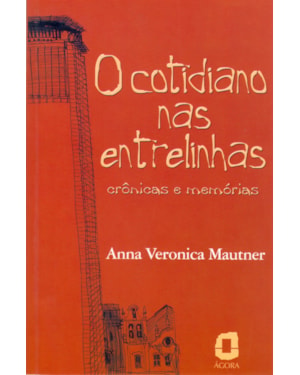 O COTIDIANO NAS ENTRELINHAS: CRÔNICAS E MEMÓRIAS