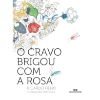 O CRAVO BRIGOU COM A ROSA