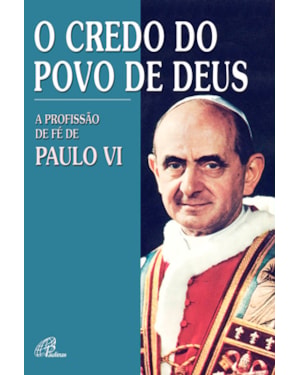 O credo do povo de Deus: a profissão de fé de paulo vi