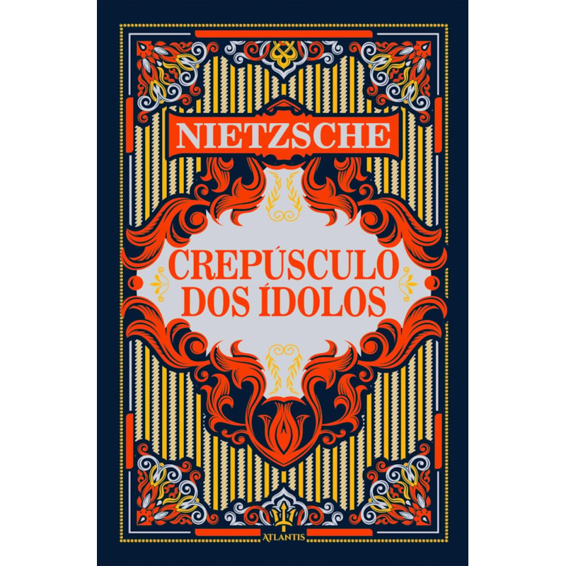 O CREPÚSCULO DOS ÍDOLOS - NIETZSCHE | LUXO CAPA DURA