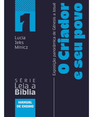 O criador e seu povo: Exposição panorâmica de Gênesis a Josué - Livro do Professor