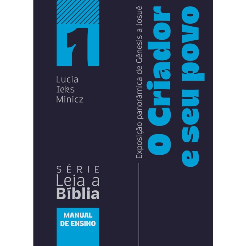 O criador e seu povo: Exposição panorâmica de Gênesis a Josué - Livro do Professor