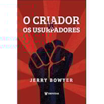 O CRIADOR VS OS USURPADORES