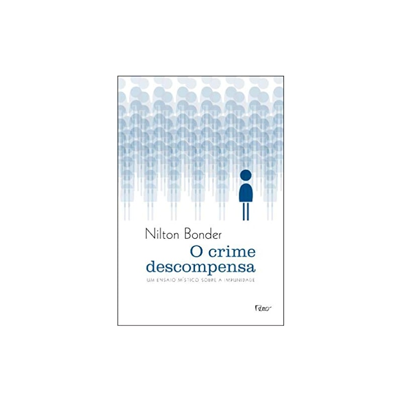 O CRIME DESCOMPENSA: UM ENSAIO MÍSTICO SOBRE A IMPUNIDADE