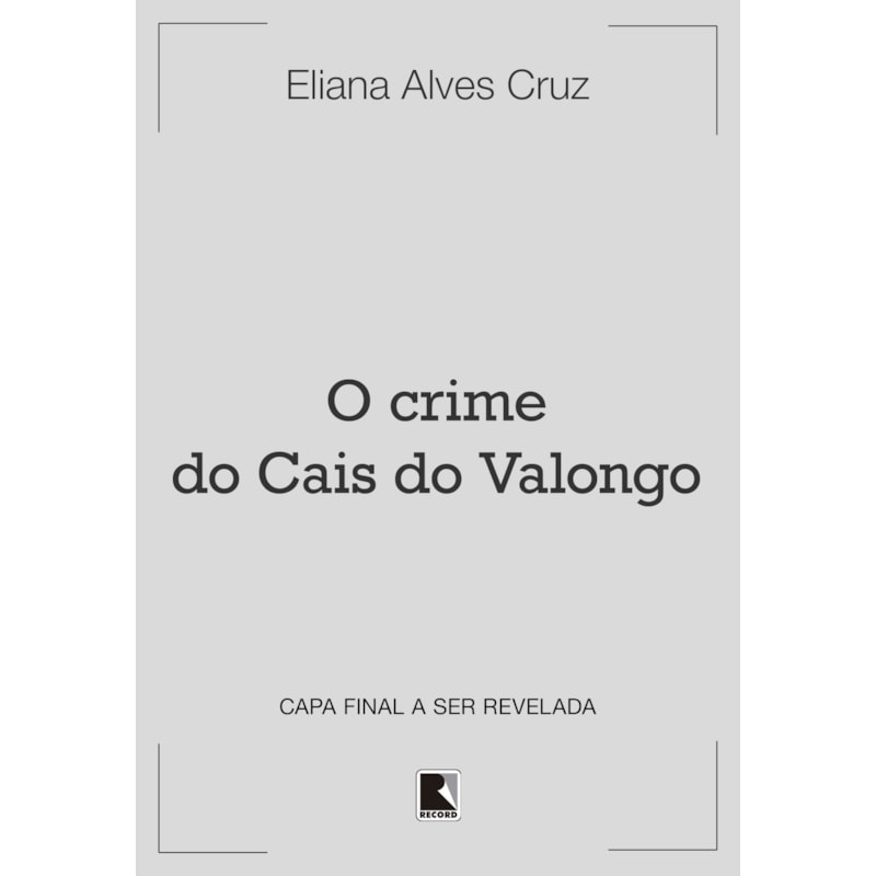 O CRIME DO CAIS DO VALONGO