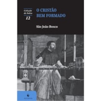 O CRISTÃO BEM FORMADO - 4ª EDIÇÃO