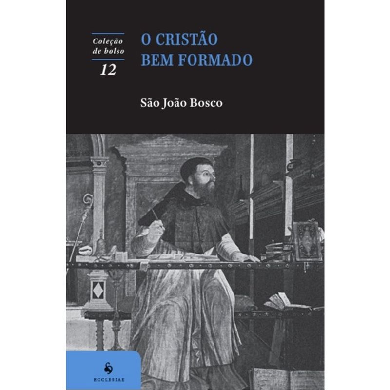 O CRISTÃO BEM FORMADO - 4ª EDIÇÃO