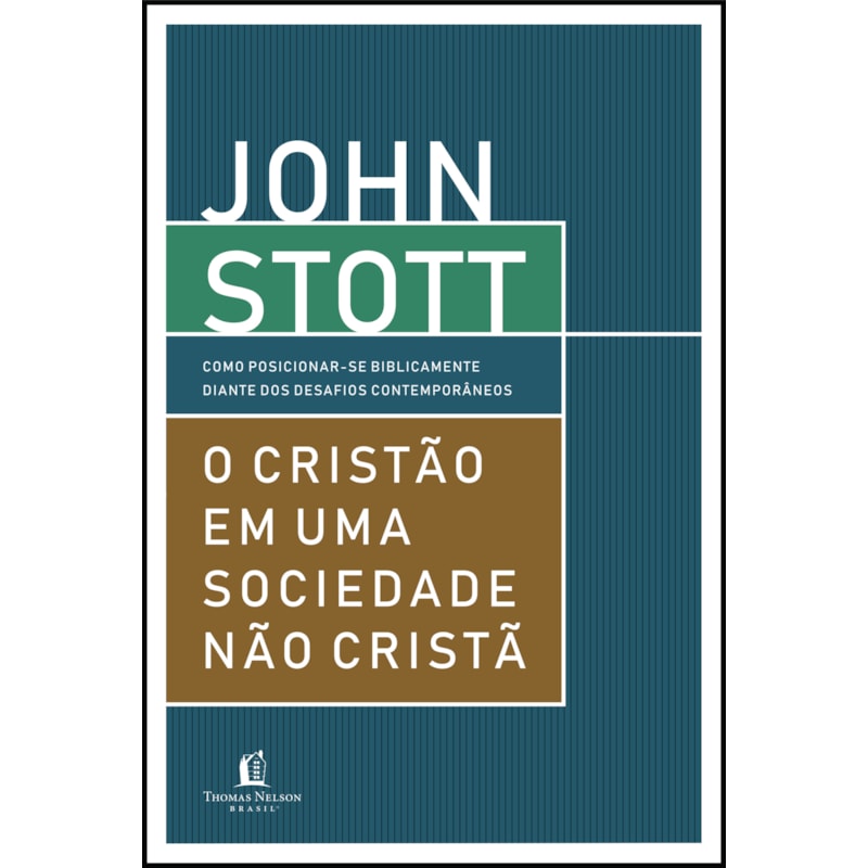 O CRISTÃO EM UMA SOCIEDADE NÃO CRISTÃ: COMO POSICIONAR-SE BIBLICAMENTE DIANTE DOS DESAFIOS CONTEMPORÂNEOS