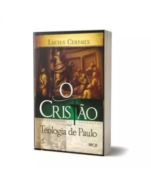 O Cristão Na Teologia de Paulo - Lucien Cerfaux