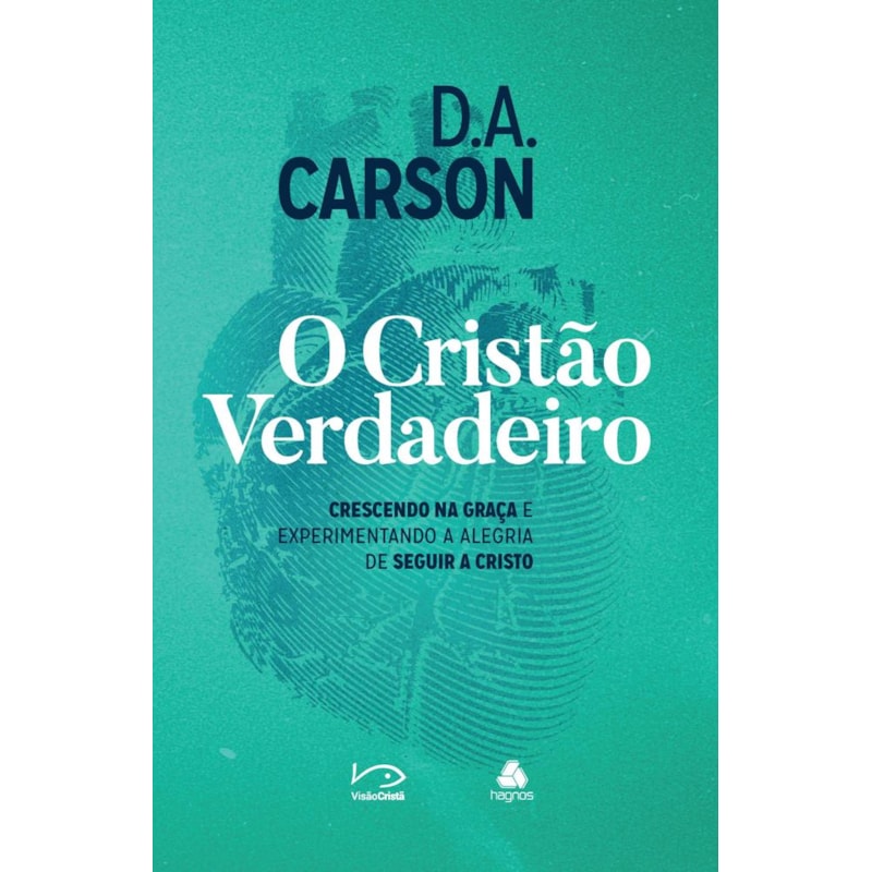 O CRISTÃO VERDADEIRO: CRESCENDO NA GRAÇA E EXPERIMENTANDO A ALEGRIA DE SEGUIR A CRISTO