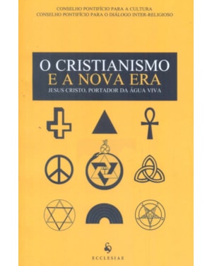 O CRISTIANISMO E A NOVA ERA - JESUS CRISTO, PORTADOR DA ÁGUA VIVA
