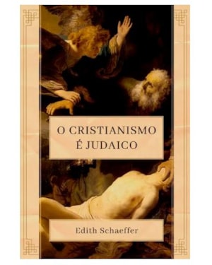 O CRISTIANISMO É JUDAICO