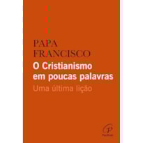 O CRISTIANISMO EM POUCAS PALAVRAS