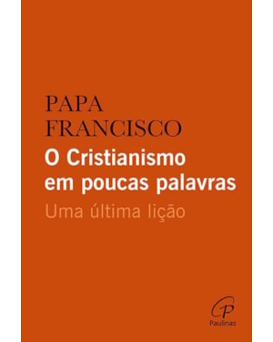 O CRISTIANISMO EM POUCAS PALAVRAS