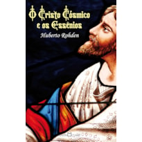 O CRISTO CÓSMICO E OS ESSÊNIOS