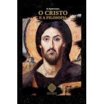 O CRISTO E A FILOSOFIA