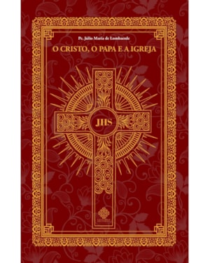 O CRISTO, O PAPA E A IGREJA