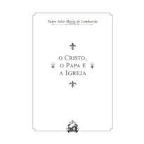 O CRISTO, O PAPA E A IGREJA