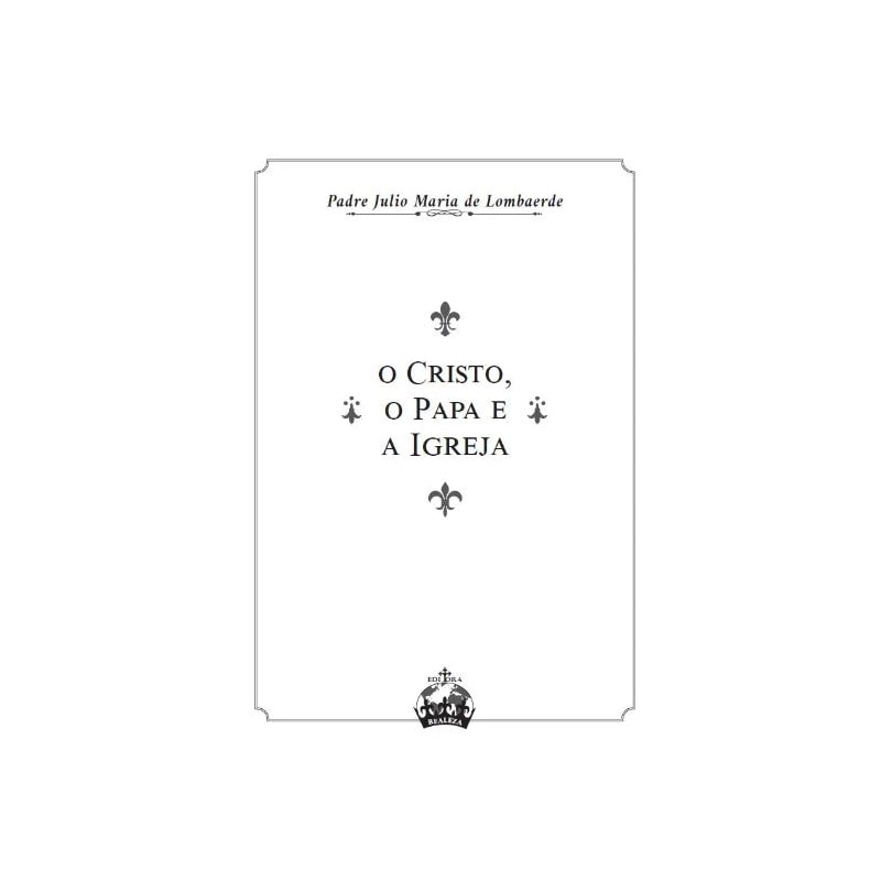 O CRISTO, O PAPA E A IGREJA