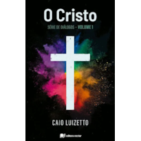 O Cristo: séria de diálogos - volume 1